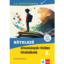 Cserhalmi Zsuzsa - Kötelező olvasmányok röviden felsősöknek 2. - 5-8. osztályosoknak egyéb könyv