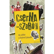 Cserna-Szabó András Az abbé a fejével játszik irodalom