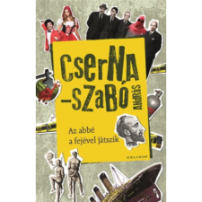  Cserna-Szabó András - Az abbé a fejével játszik regény