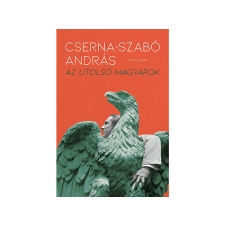  Cserna-Szabó Anrdás - Az utolsó magyarok regény