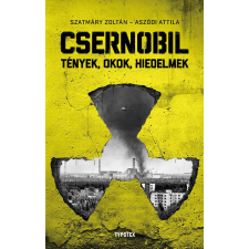 Csernobil - Tények, okok, hiedelmek egyéb könyv
