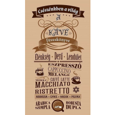  Csészénkben a világ - A Kávé füveskönyve regény