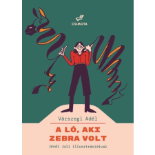 Csimota Könyvkiadó A ló, aki zebra volt gyermek- és ifjúsági könyv