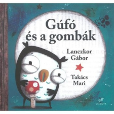 Csimota Könyvkiadó Gufó és a gombák gyermek- és ifjúsági könyv