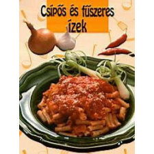  Csípős és fűszeres ízek gasztronómia
