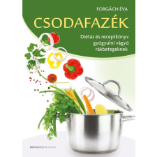  Csodafazék - Diétás és receptkönyv gyóyulni vágyó rákbetegeknek gasztronómia