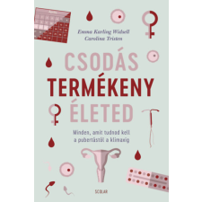 - Csodás termékeny életed - Minden, amit tudnod kell a pubertástól a klimaxig egyéb könyv