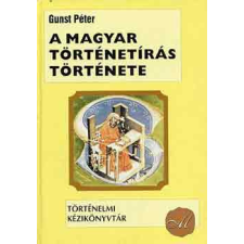 Csokonai Kiadó A magyar történetírás története antikvárium - használt könyv