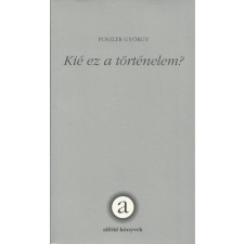 Csokonai Kiadó Kié ez a történelem - Poszler György antikvárium - használt könyv