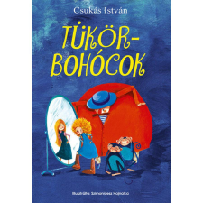 Csukás István Tükörbohócok - Új kiadás gyermek- és ifjúsági könyv