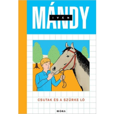  Csutak és a szürke ló - Mándy Iván gyermek- és ifjúsági könyv
