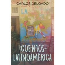  Cuentos de Latinoamerica – Delgado Carlos Delgado idegen nyelvű könyv
