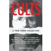  CULTS A TRUE CRIME COLLECTION – AGSAR WENDY BIDDLECOMBE