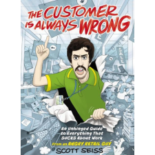  CUSTOMER IS ALWAYS WRONG – SEISS SCOTT idegen nyelvű könyv