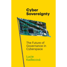 Cyber Sovereignty – The Future of Governance in Cyberspace – Lucie Kadlecová idegen nyelvű könyv