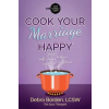 Cyh Press Cook Your Marriage Happy | Debra Borden