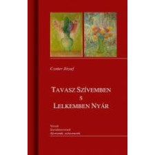 CZOTTER JÓZSEF TAVASZ SZÍVEMBEN S LELKEMBEN NYÁR irodalom