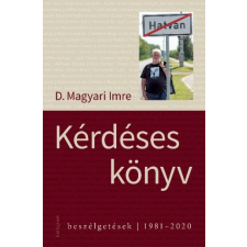 D. Magyari Imre - Kérdéses könyv - Beszélgetések - 1981-2020 társadalom- és humántudomány