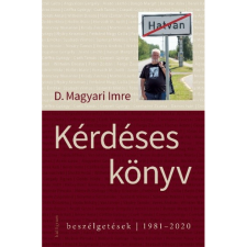 D. Magyari Imre Kérdéses könyv - Beszélgetések - 1981-2020 (BK24-199450) művészet