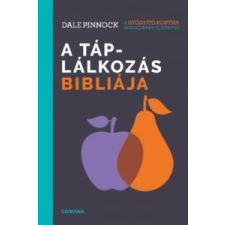 Dale Pinnock A táplálkozás bibliája életmód, egészség