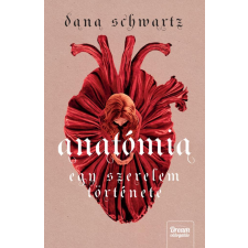 Dana Schwartz - Anatómia: Egy szerelem története egyéb könyv