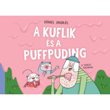 Dániel András - A kuflik és a puffpuding gyermek- és ifjúsági könyv