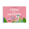 Dániel András A kuflik és a puffpuding [19. kuflik könyv, Dániel András]