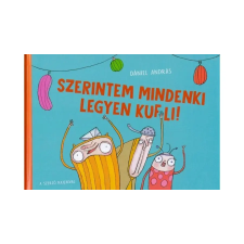 Dániel András Szerintem mindenki legyen kufli! [3. kuflik könyv, Dániel András] regény