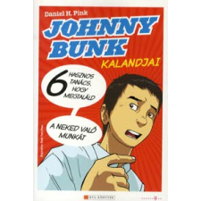 Daniel H.Pink - Johnny Bunk Kalandjai - 6 Hasznos Tanács, Hogy Megtaláld A Neked ..... szórakozás
