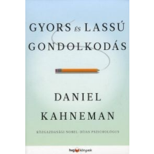 Daniel Kahneman Gyors és lassú gondolkodás társadalom- és humántudomány