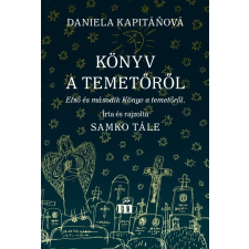 Daniela Kapitánová KAPITÁNOVÁ, DANIELA - KÖNYV A TEMETÕRÕL irodalom