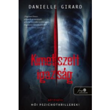 Danielle Girard Kimetszett igazság irodalom