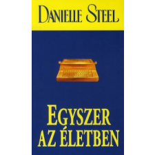 Danielle Steel EGYSZER AZ ÉLETBEN regény