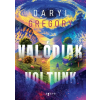 Daryl Gregory - Valódiak voltunk