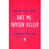  Date Me, Bryson Keller – Kevin van Whye