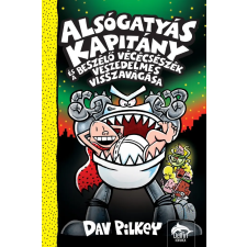 Dav Pilkey - Alsógatyás Kapitány és a beszélő vécécsészék veszedelmes visszavágása gyermek- és ifjúsági könyv