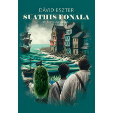 Dávid Eszter - Suathis fonala - Világfonó ciklus 1. gyermek- és ifjúsági könyv