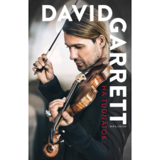 David Garrett - Ha tudnátok... egyéb könyv