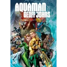 DC Comics Aquaman by Geoff Johns Omnibus | Geoff Johns egyéb könyv