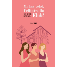 De Boer Szilvia - Mi lesz veled, Fellini-villa Klub? regény