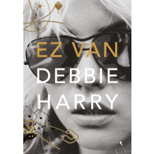 Debbie Harry - Ez van egyéb könyv