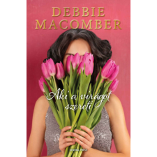 Debbie Macomber - Aki a virágot szereti egyéb könyv