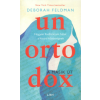 Deborah Feldman - Unortodox - A másik út - Hogyan fordítottam hátat a haszid közösségnek