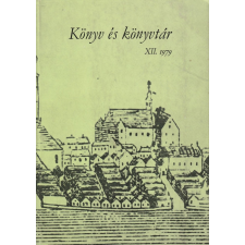 Debreceni Kossuth Lajos Tudományegyetem Könyvtára Könyv és könyvtár XII. 1979 antikvárium - használt könyv