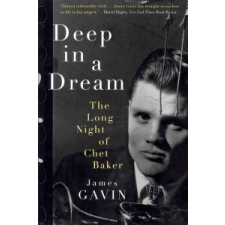  Deep in a Dream: The Long Night of Chet Baker – James Gavin idegen nyelvű könyv