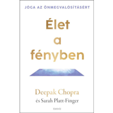 Deepak Chopra - Élet a fényben - Jóga az önmegvalósításért egyéb könyv