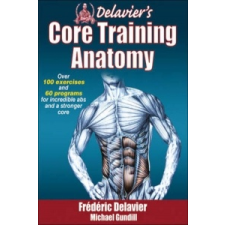  Delavier's Core Training Anatomy – Fréderic Delavier idegen nyelvű könyv
