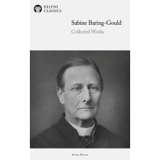 Delphi Publishing Delphi Collected Works of Sabine Baring-Gould (Illustrated) egyéb e-könyv
