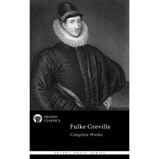Delphi Publishing Delphi Complete Works of Fulke Greville (Illustrated) egyéb e-könyv