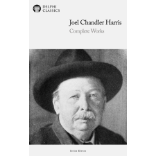Delphi Publishing Delphi Complete Works of Joel Chandler Harris (Illustrated) egyéb e-könyv